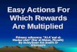 Easy Actions For Which Rewards Are Multiplied