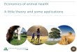 Economics of animal health: A little theory and some applications