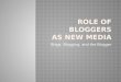 The Role of Bloggers as New Media
