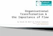 Organisational Transformation & the Importance of Flow