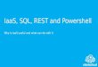 Iaas, sql, rest and powershell