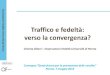 Traffico e fedeltà: verso la convergenza?