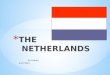 The Netherlands (Padraic + Cillian)