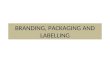 Marketing Branding, Packaging and Labelling)
