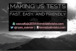 CascadiaJS 2014 - Making JavaScript Tests Fast, Easy & Friendly