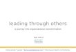 Leading through others - a journey into organizational transformation