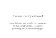 Evaluation Q4 - How did you use media technologies in the construction, research, planning and evaluation stage?
