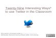 Twenty Nine Interesting Ways To Use Twitter In