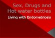 Uploaded   sex, drugs and hot water bottles