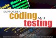 Supporting Coding and Testing