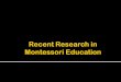 Recent research in montessori