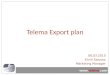 Telema Export Plan Highlights Ervin