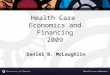 Health Care Economics and Financing 2009