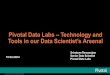 Pivotal Data Labs - Technology and Tools in our Data Scientist's Arsenal