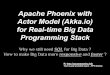 Apache Phoenix with Actor Model (Akka.io)  for real-time Big Data Programming Stack