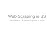 Web Scraping is BS