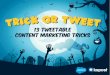 Trick or Tweet! 13 Tweetable Content Marketing Tips