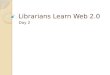 Librarians learn web day 2