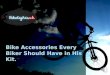 Bike accessories every biker should have in his kit