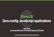 Zero-config JavaScript apps with RaveJS -- SVCC fall 2014