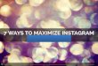 Edita Kaye - 7 Ways to Maximize Instagram