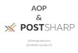 NET UY Meetup 4 - AOP & PostSharp by Bruno Bologna & Fabian Fernandez