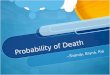 Probability Of  Death    Shandy  Ria  Bryna