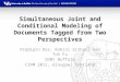 Simultaneous Joint and Conditional Modeling of Documents Tagged from Two Perspectives