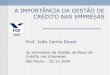 A IMPORTÂNCIA DA GESTÃO DE CRÉDITO NAS EMPRESAS