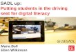SADL up: putting students in the driving seat for digital literacy - Ellen Wilkinson & Maria Bell