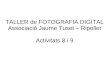 Fotografia Digital Associació Jaume Tuset: Activitats 8 i 9