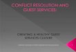 Conflict resolution and guest services: Creating a Healthy Guest Services Culture