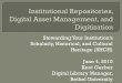 Institutional repositories, digital asset management, and digitization