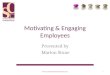 Motivating & Engaging Employees