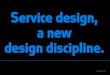 service design a new design discipline