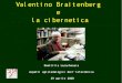 Valentino Braitenberg E La Cibernetica