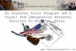 US Investor Visas Program (EB-5 Visas) And Immigration Attorney Services In Houston, Texas