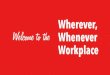 Say hello to the wherever, whenever workplace