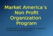 Market America’s NPO Program, Presented by Serena Lambiase: Generate $187,000+ per year for Non Profit Organizations 501 (c)