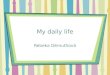 My daily life (by Rebeka from SLOVAKIA)