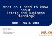 What do I need to know about Estate and Business Planning?