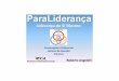 ParaLiderança Vol I - Liderança de Si Mesmo, inclui as Provocações e Práticas do Homem de Atenção