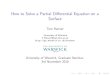 How to Solve a Partial Differential Equation on a surface
