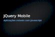 jQuery Mobile - Aplicações móveis com Javascript