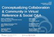 Conceptualizing Collaboration & Community in Virtual Reference & Social Q&A
