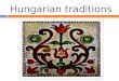 A07 hungarian traditions