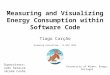PresentationMeasuring and Visualizing Energy Consumption within Software Code