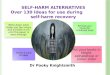 Self-Harm Alternatives – Over 130 Ideas for Use in Recovery