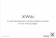 XWiki: A web dev runtime for writing web apps @ FOSDEM 2014