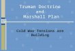 World Histor - Truman Doctrine and Marshall Plan